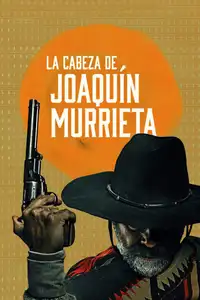 La Testa di Joaquin Murrieta (2023) - Serie TV Streaming HD