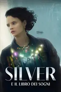 Silver e il libro dei sogni (2023) - Film Streaming HD