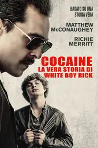 Cocaine - La vera storia di White Boy Rick (2018) - Film Streaming HD