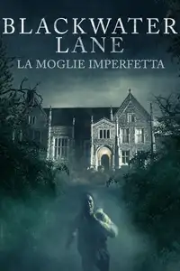 Blackwater Lane: La moglie imperfetta (2024) - Film Streaming HD